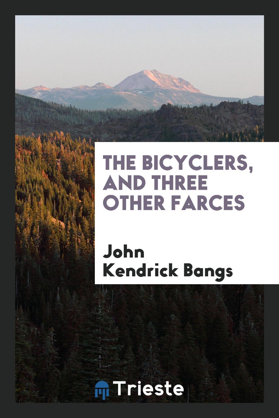 The Bicyclers, and Three Other Farces