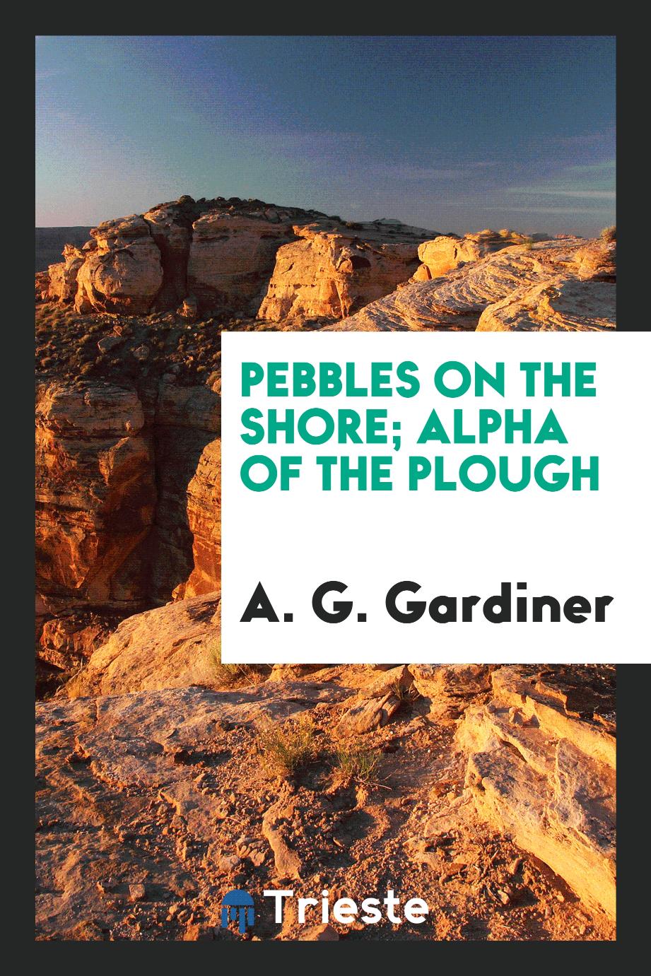 Pebbles on the shore; Alpha of the plough