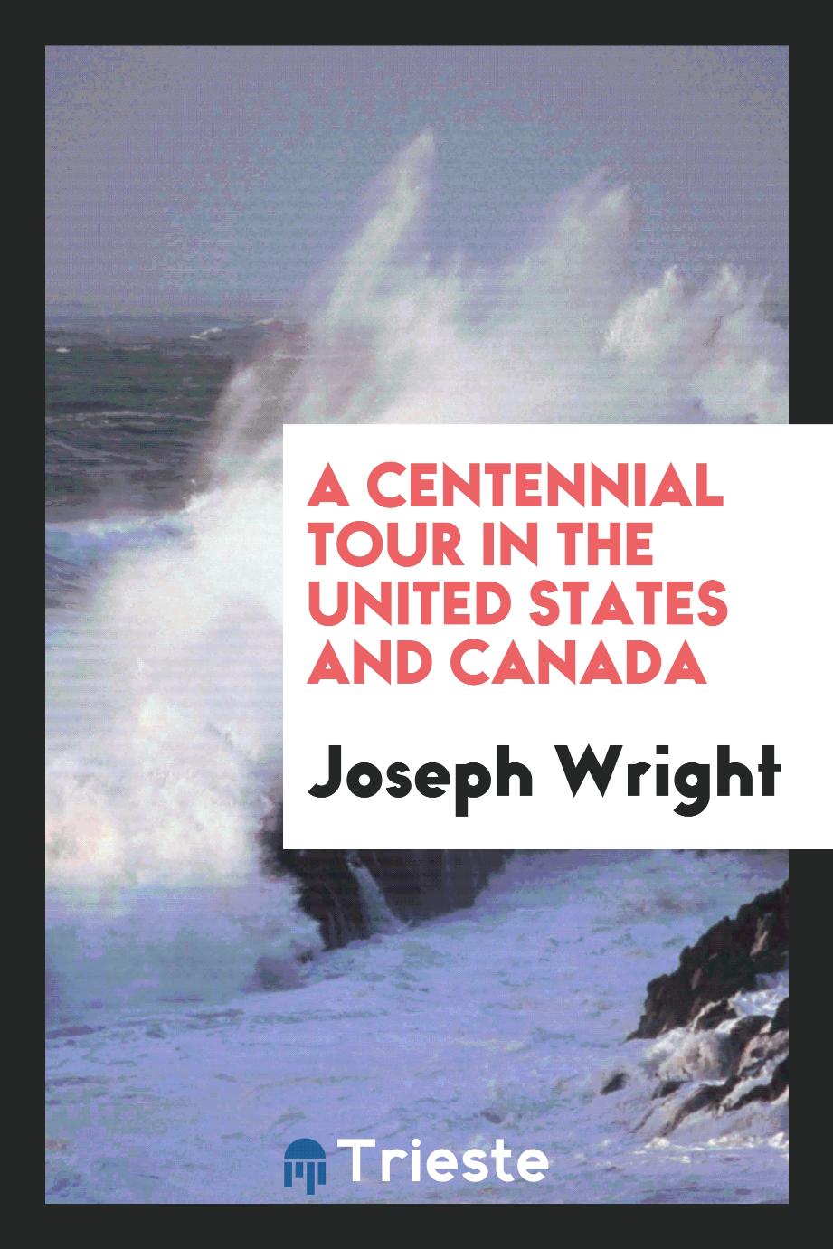 A Centennial Tour in the United States and Canada