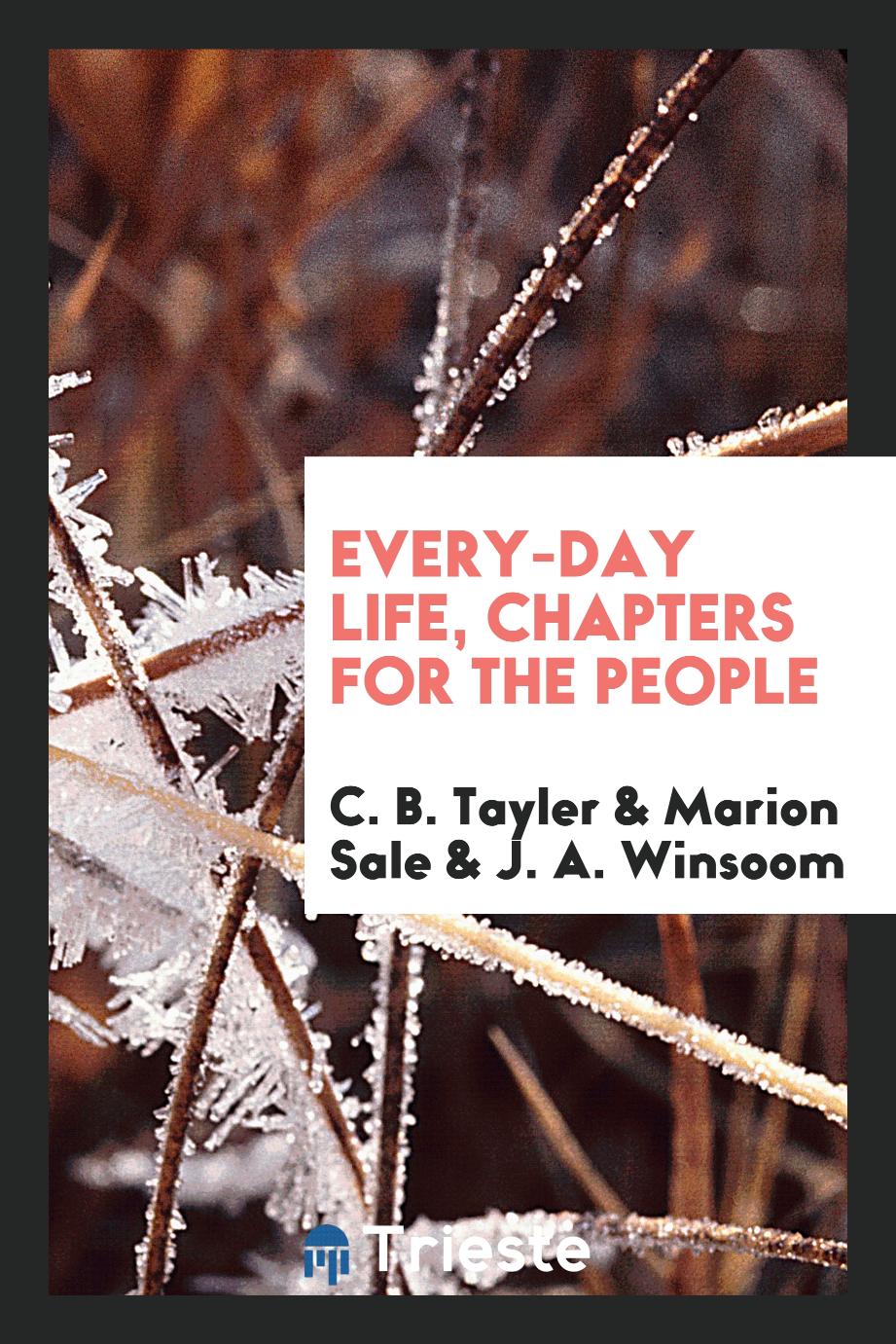 Every-Day Life, Chapters for the People