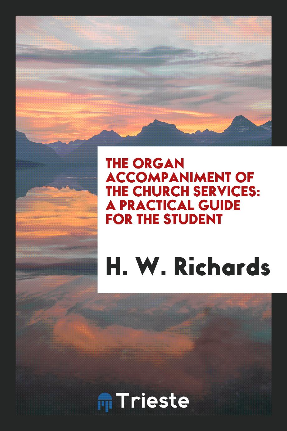 The organ accompaniment of the church services: a practical guide for the student