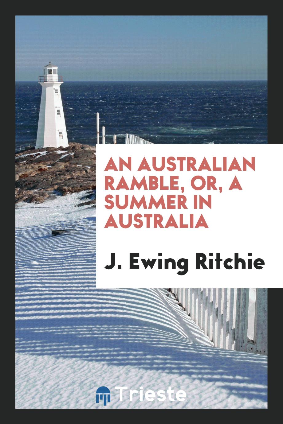 An Australian ramble, or, a summer in Australia