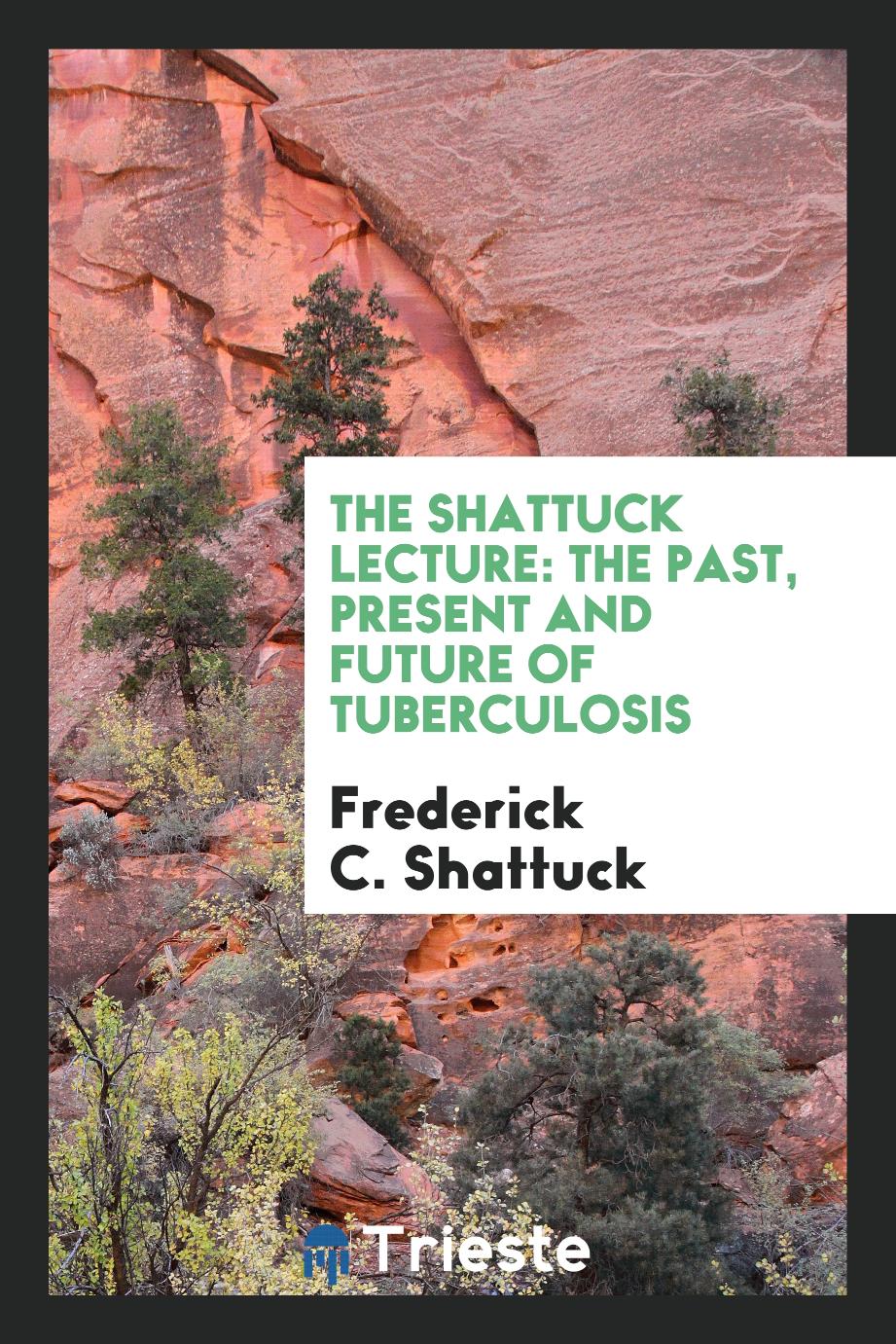 The Shattuck lecture: the past, present and future of tuberculosis