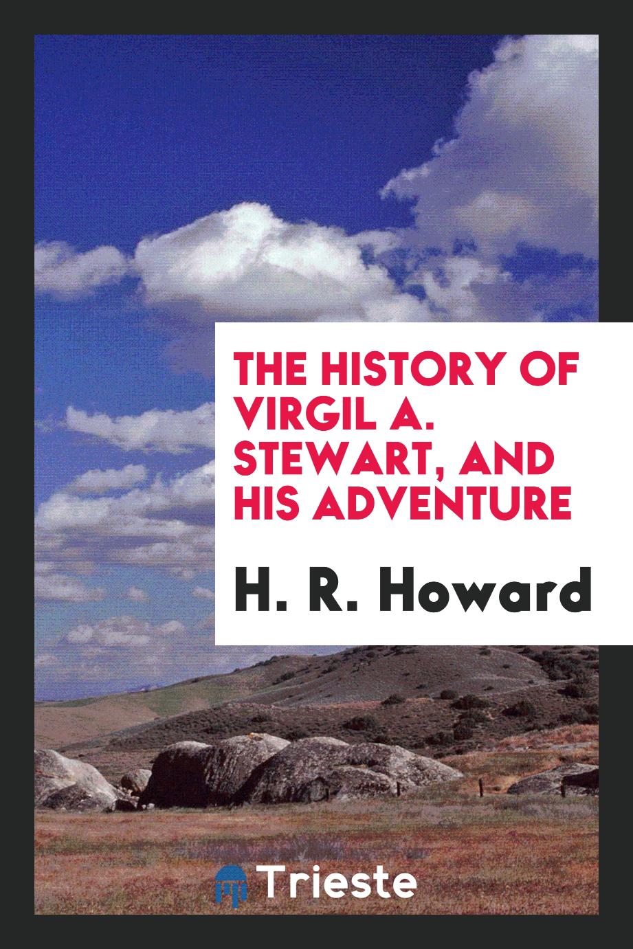 The History of Virgil A. Stewart, and His Adventure