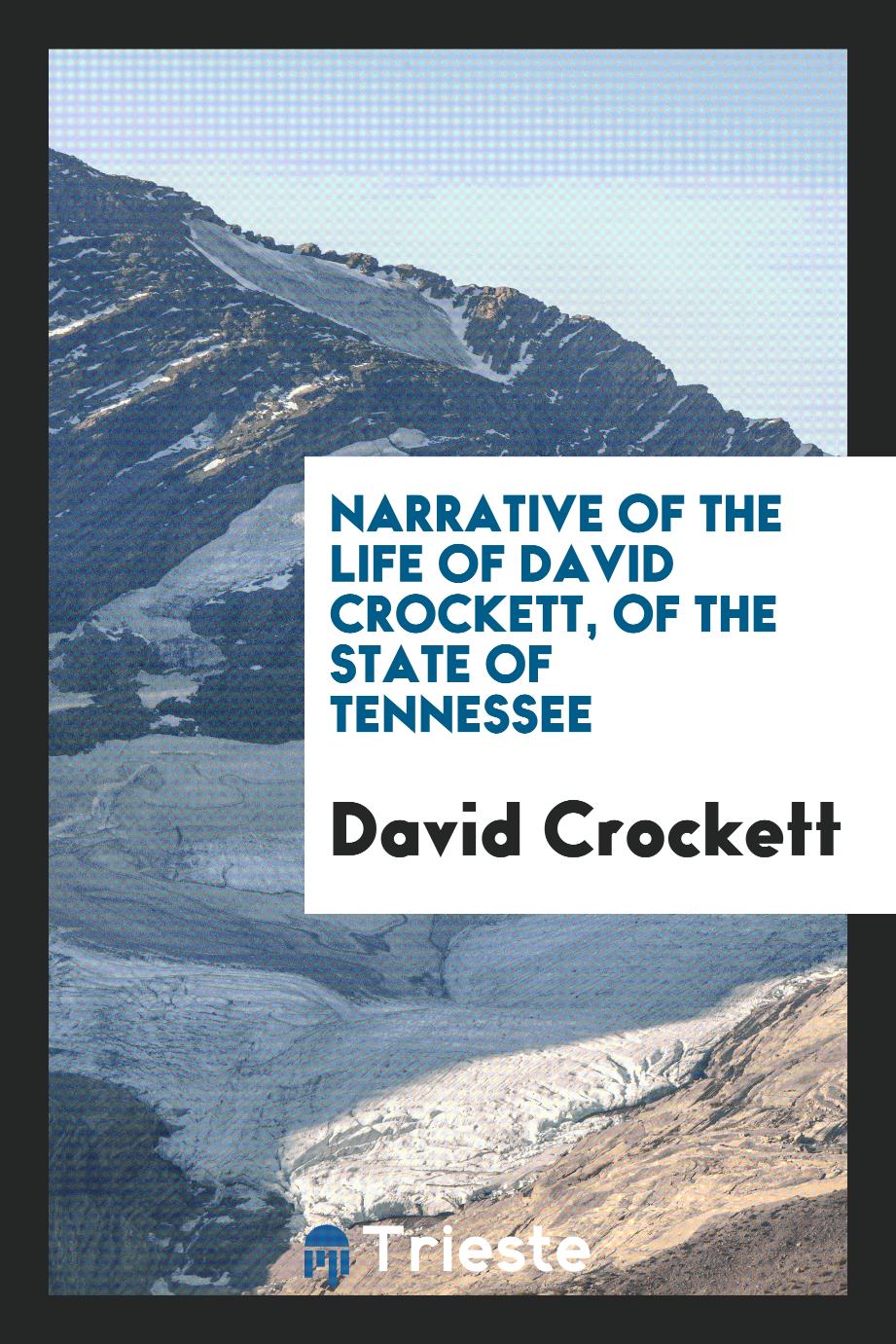 Narrative of the life of David Crockett, of the state of Tennessee