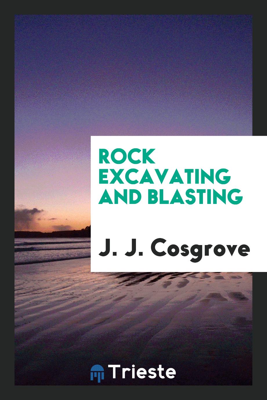 Rock excavating and blasting