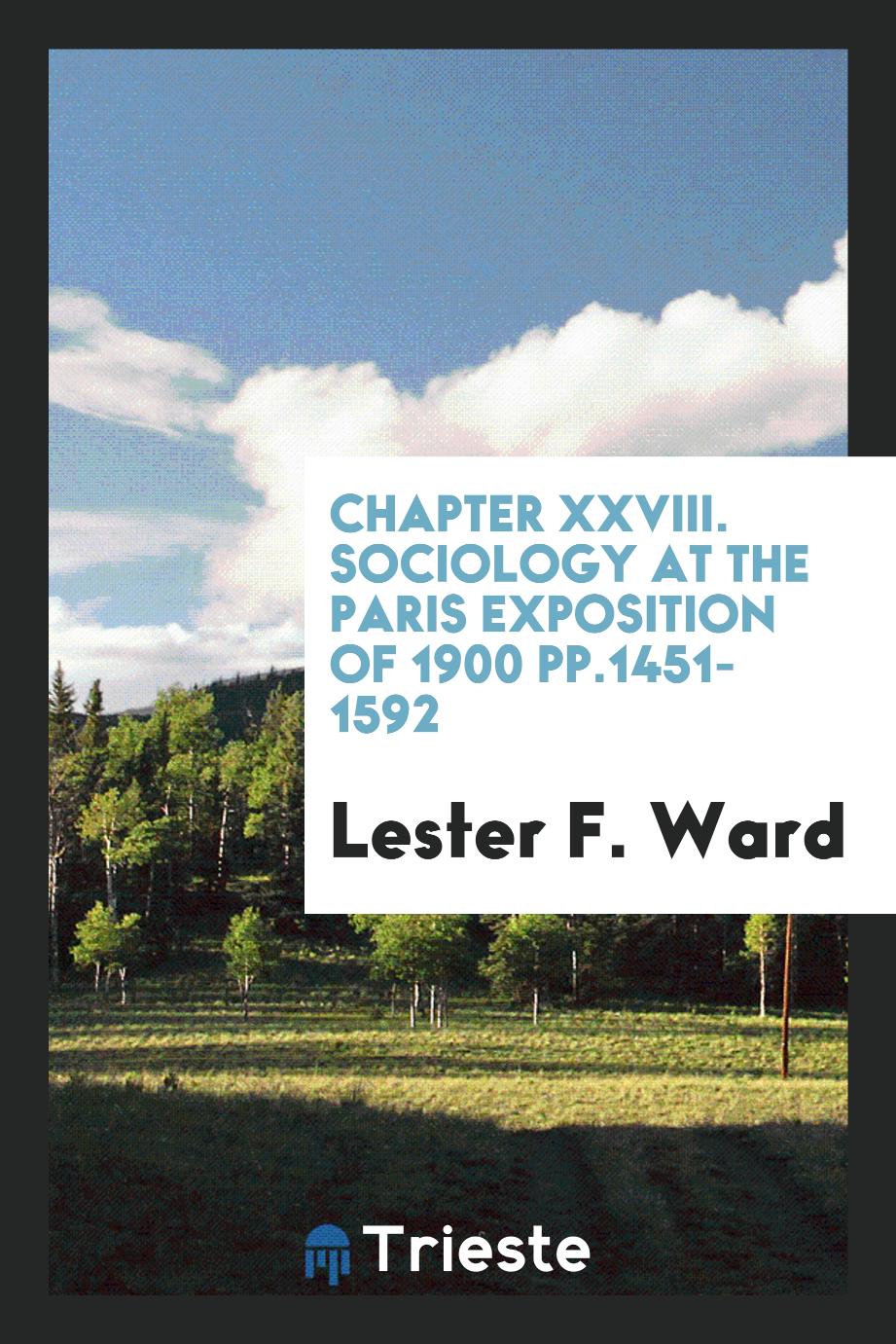 Chapter XXVIII. Sociology at the Paris Exposition of 1900 pp.1451-1592