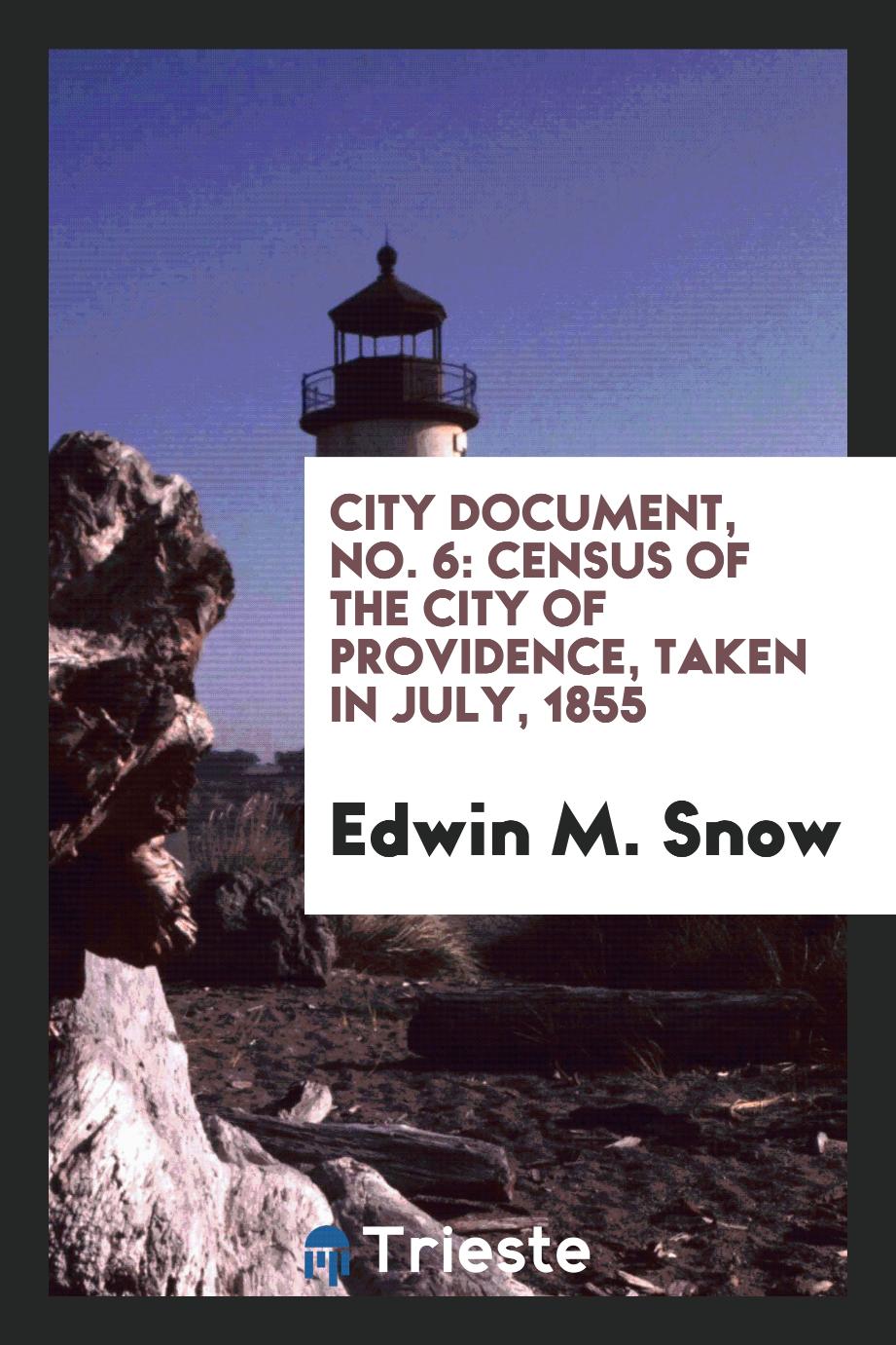City Document, No. 6: Census of the City of Providence, Taken in July, 1855