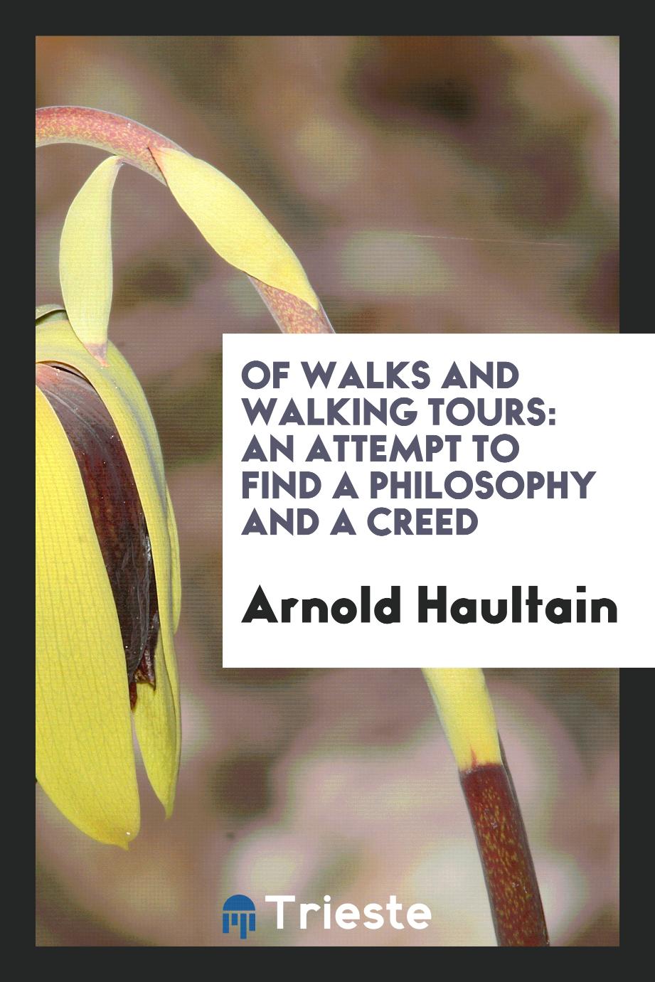 Of walks and walking tours: an attempt to find a philosophy and a creed