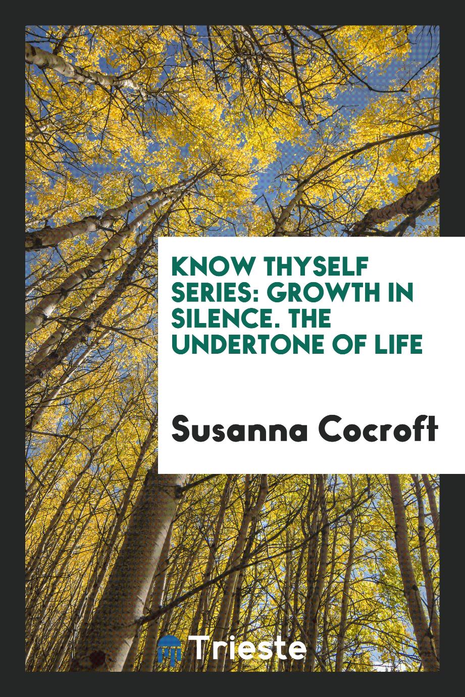 Know Thyself Series: Growth in Silence. The Undertone of Life