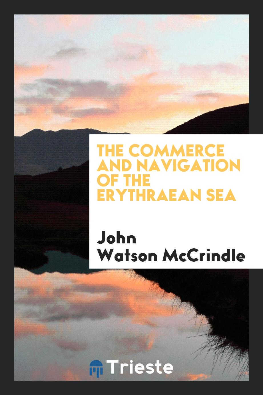 The commerce and navigation of the Erythraean sea
