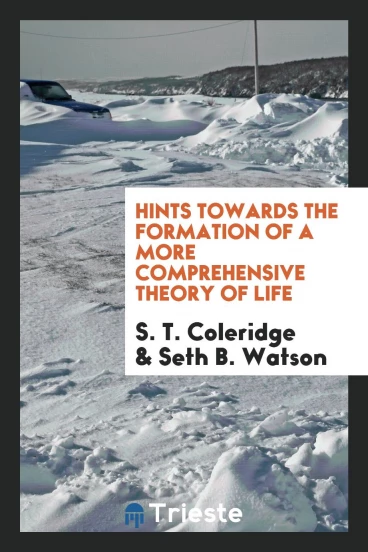 Hints towards the Formation of a More Comprehensive Theory of Life