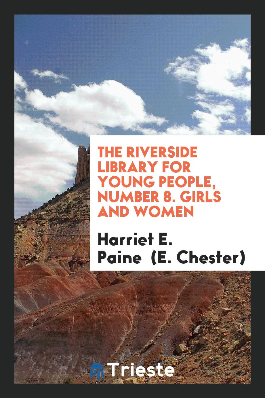 The Riverside Library for Young People, Number 8. Girls and Women