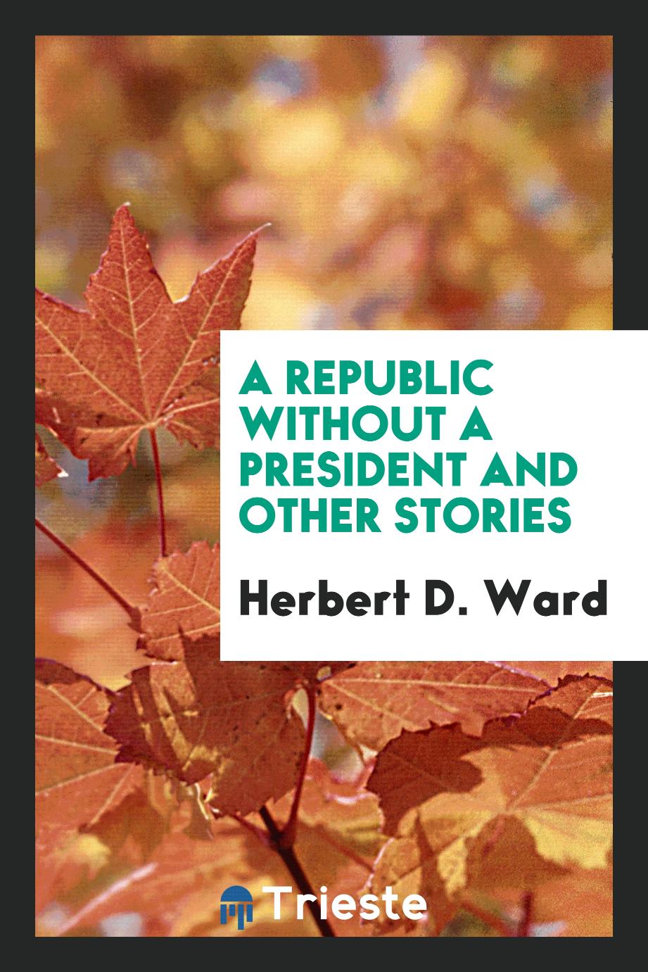 A republic without a president and other stories