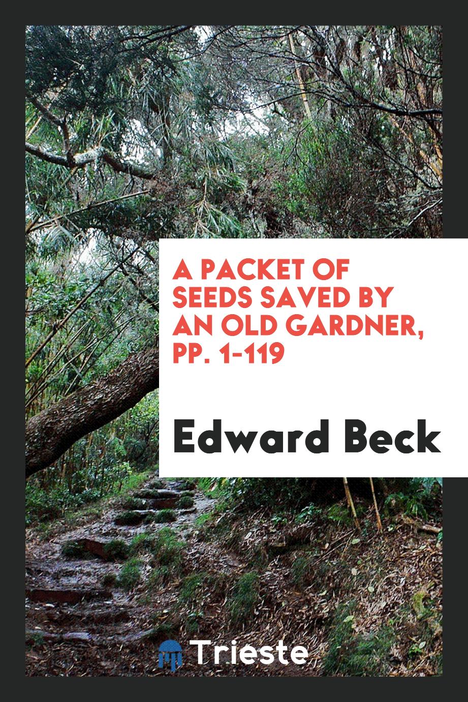 A Packet of Seeds Saved by an Old Gardner, pp. 1-119