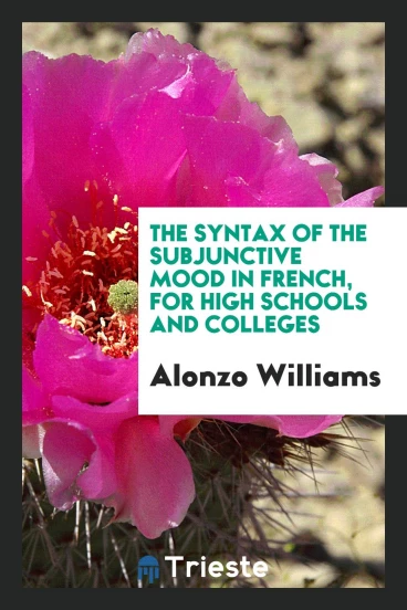 The Syntax of the Subjunctive Mood in French, for High Schools and Colleges