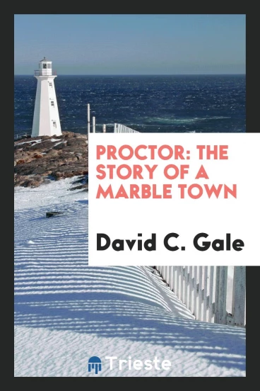Proctor: The Story of a Marble Town