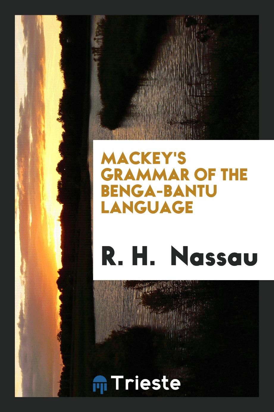 Mackey's Grammar of the Benga-Bantu Language