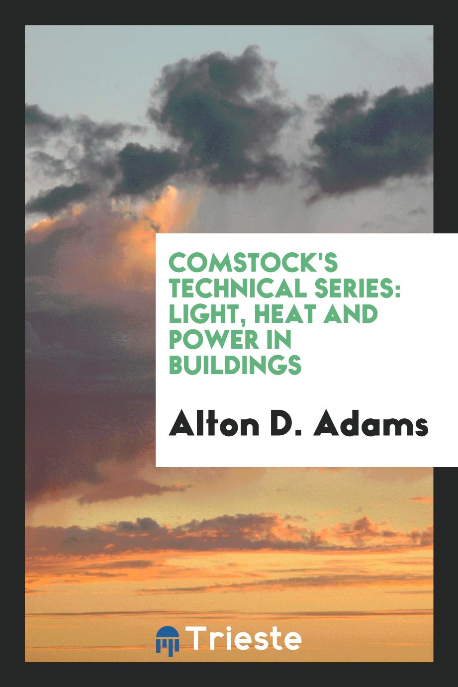 Comstock's Technical Series: Light, Heat and Power in Buildings