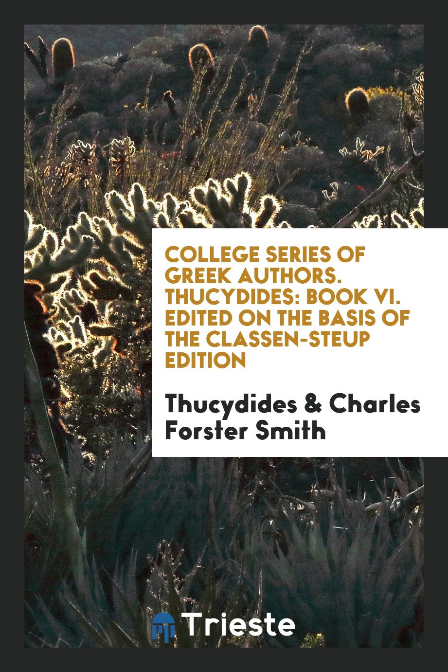 College Series of Greek Authors. Thucydides: Book VI. Edited on the Basis of the Classen-Steup Edition