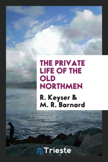 The Private Life of the Old Northmen