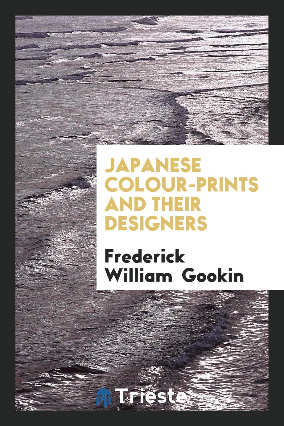 Frederick William Gookin - Japanese Colour-Prints and Their Designers