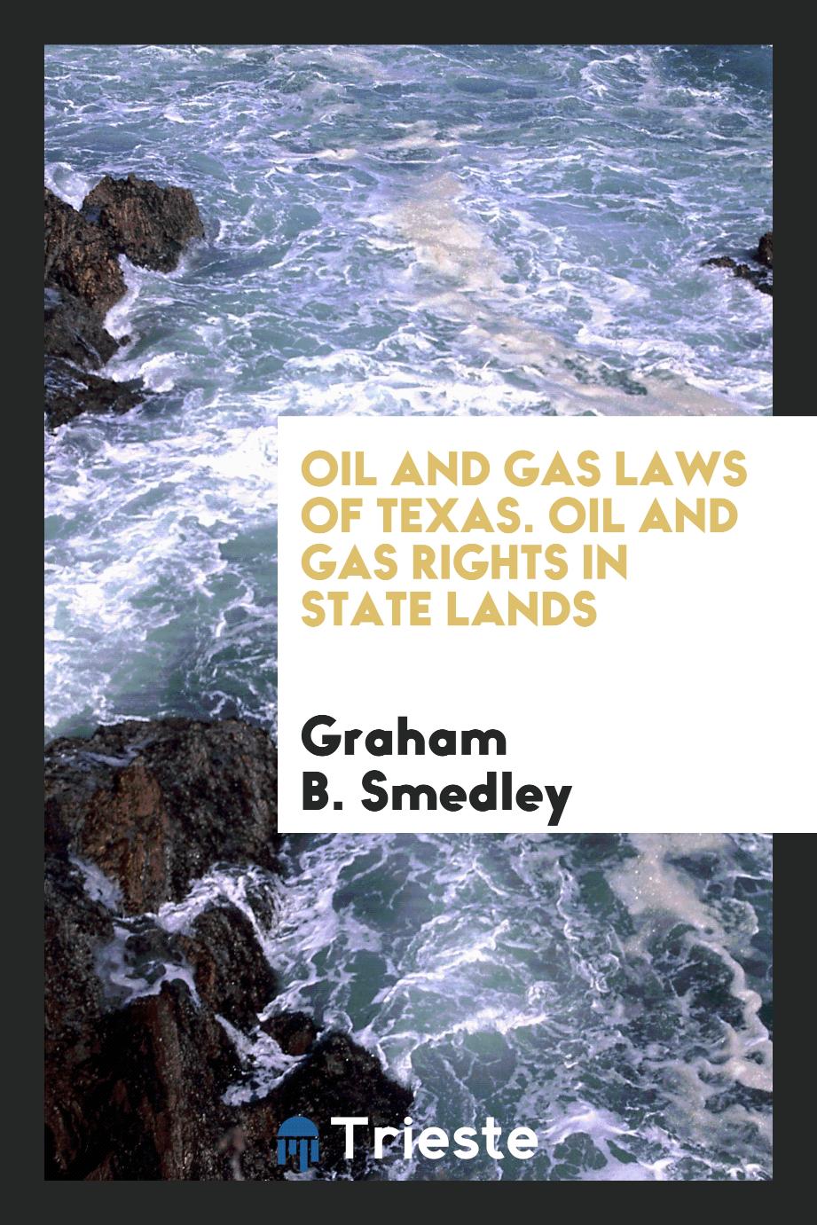 Oil and gas laws of Texas. Oil and gas rights in state lands