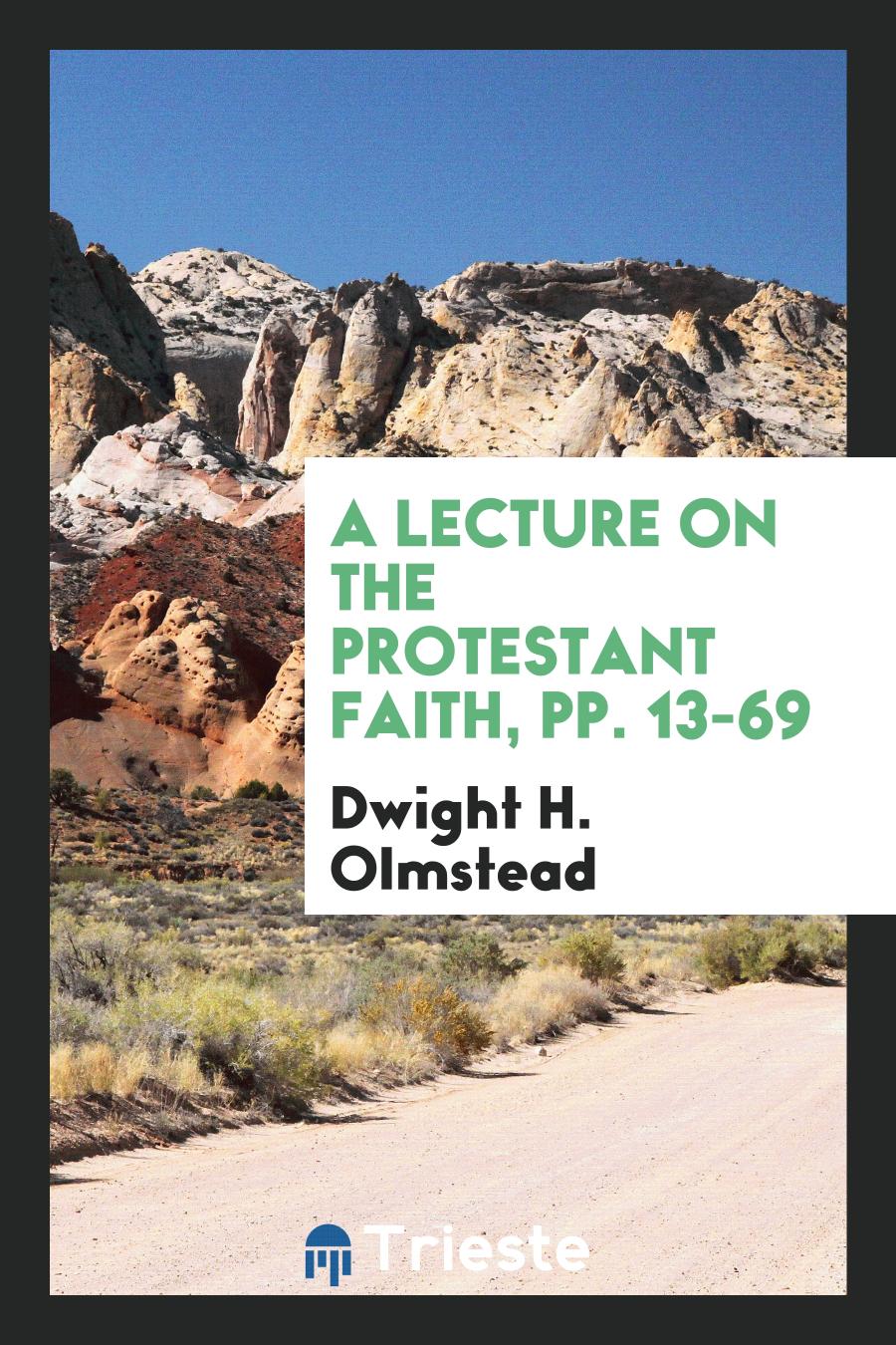 A Lecture on the Protestant Faith, pp. 13-69