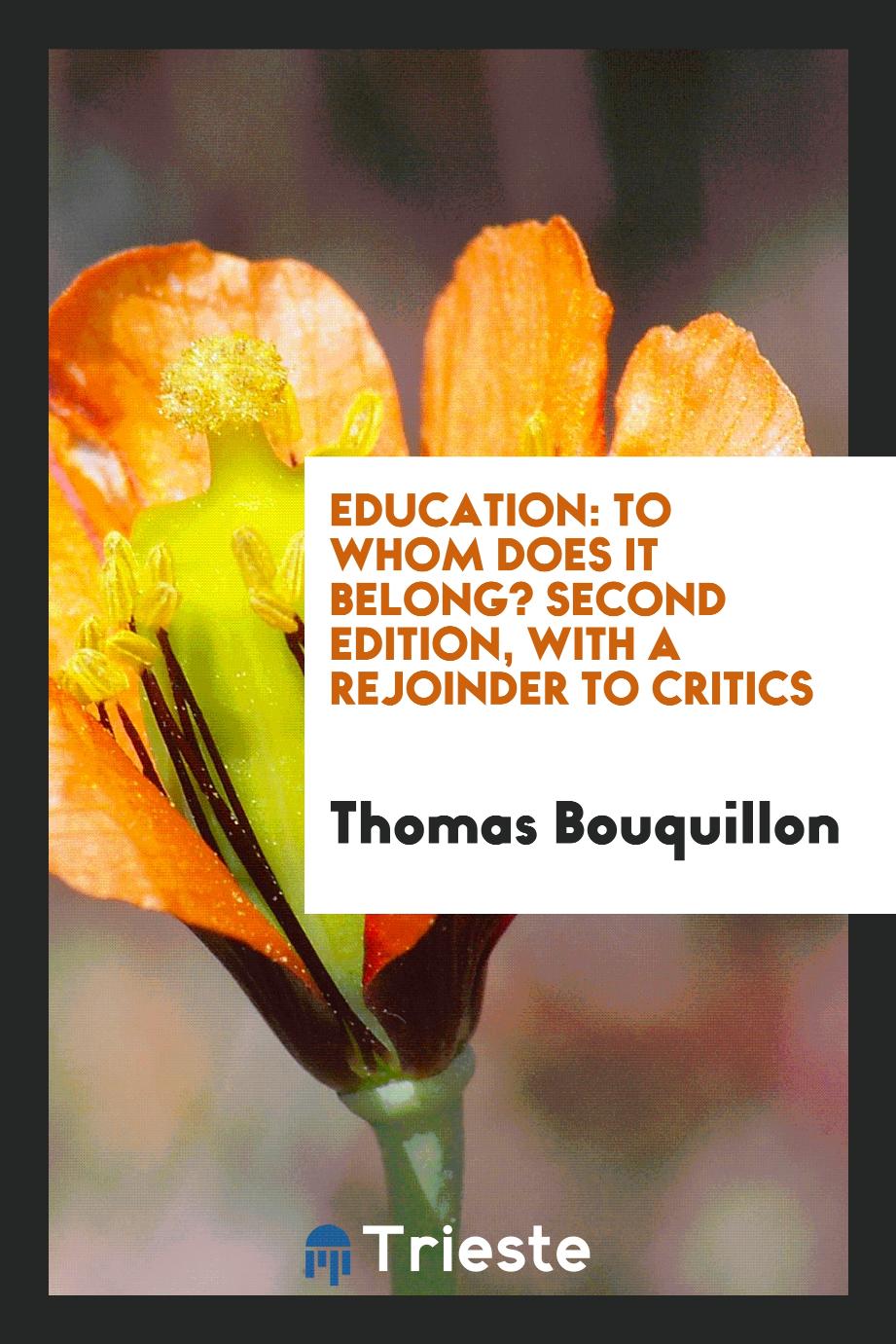 Education: To Whom Does it Belong? Second edition, with a Rejoinder to Critics
