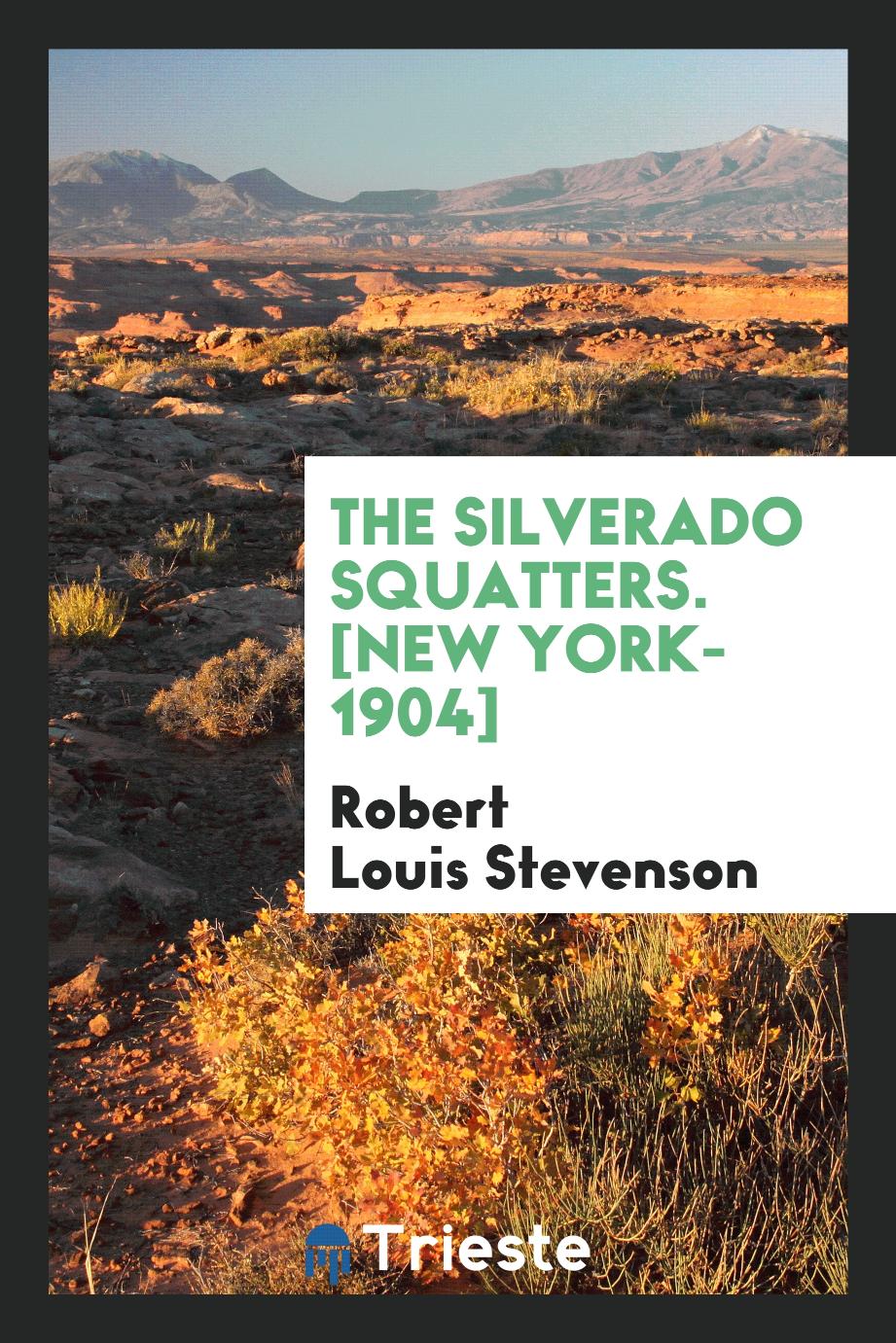 The Silverado Squatters. [New York-1904]