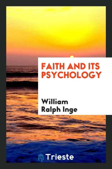 Faith and Its Psychology