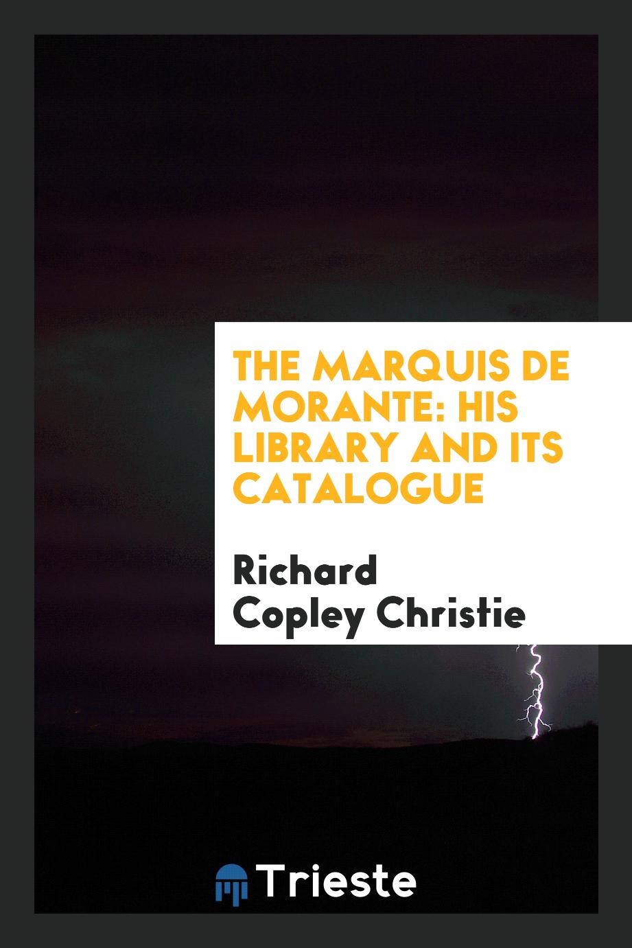 The marquis de Morante: his library and its catalogue