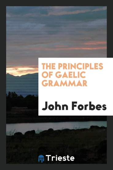 The Principles of Gaelic Grammar