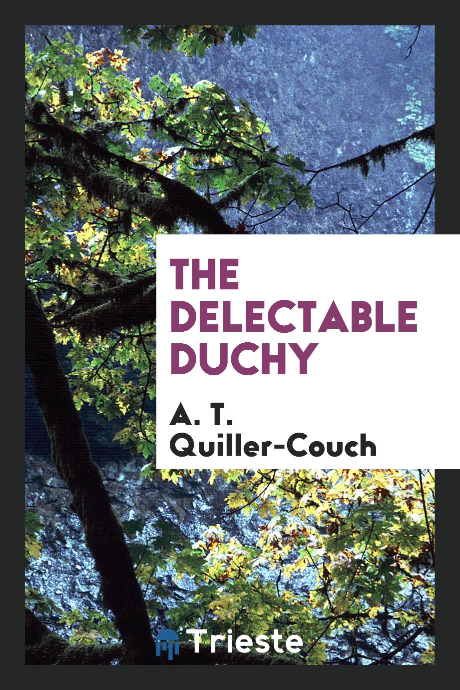 The delectable duchy