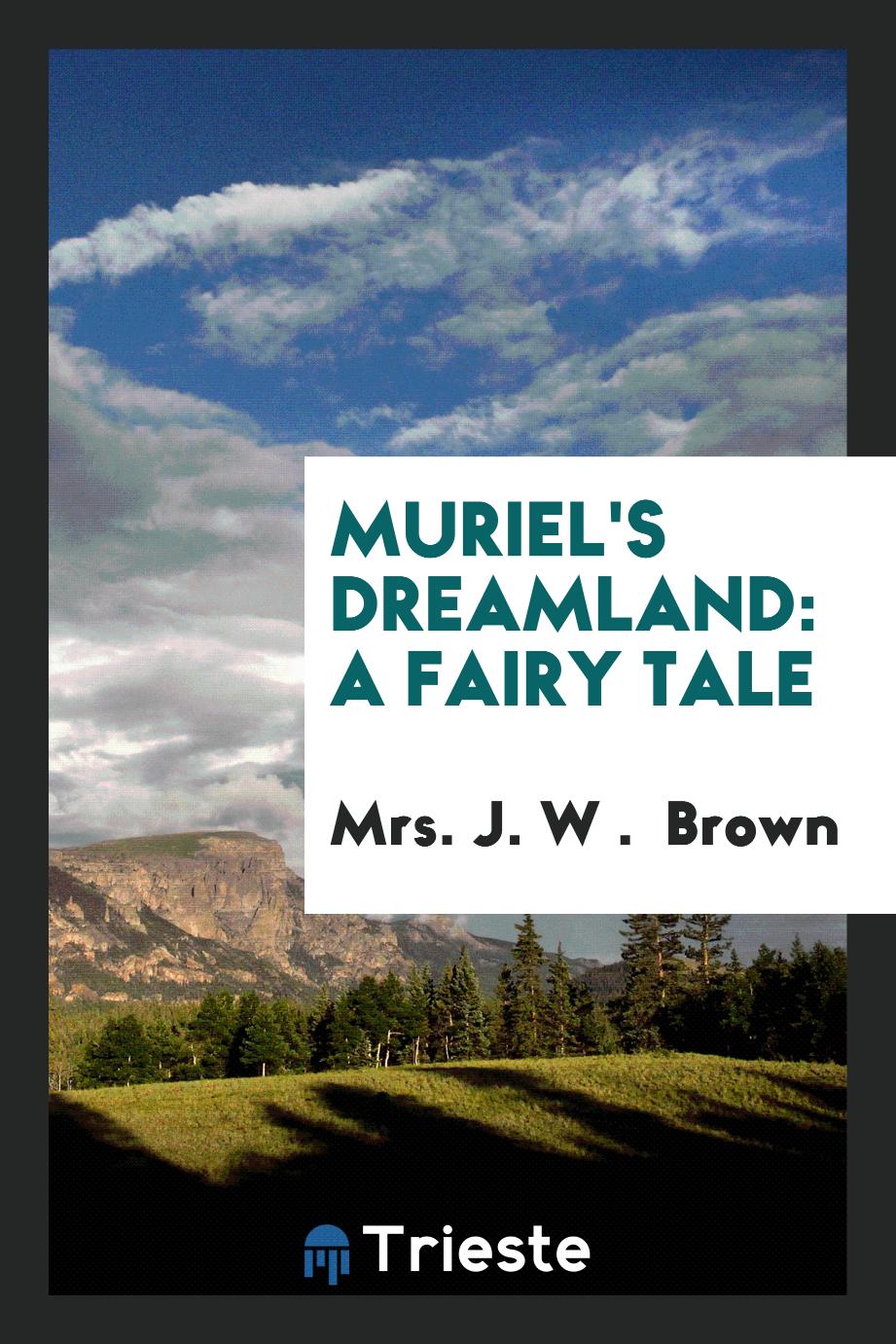 Muriel's Dreamland: A Fairy Tale