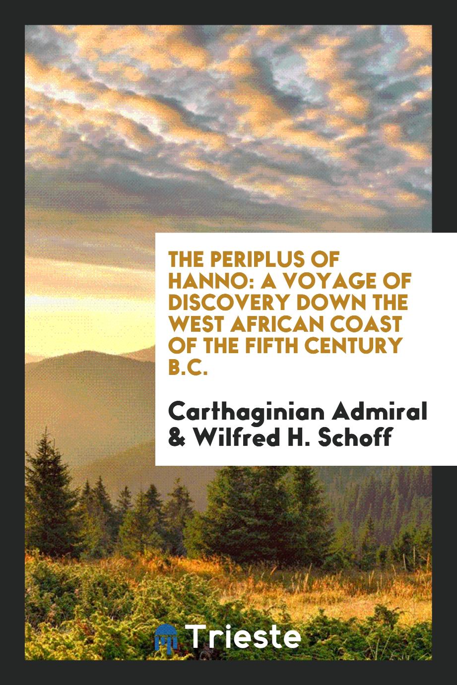 The Periplus of Hanno: A Voyage of Discovery Down the West African Coast of the fifth century B.C.