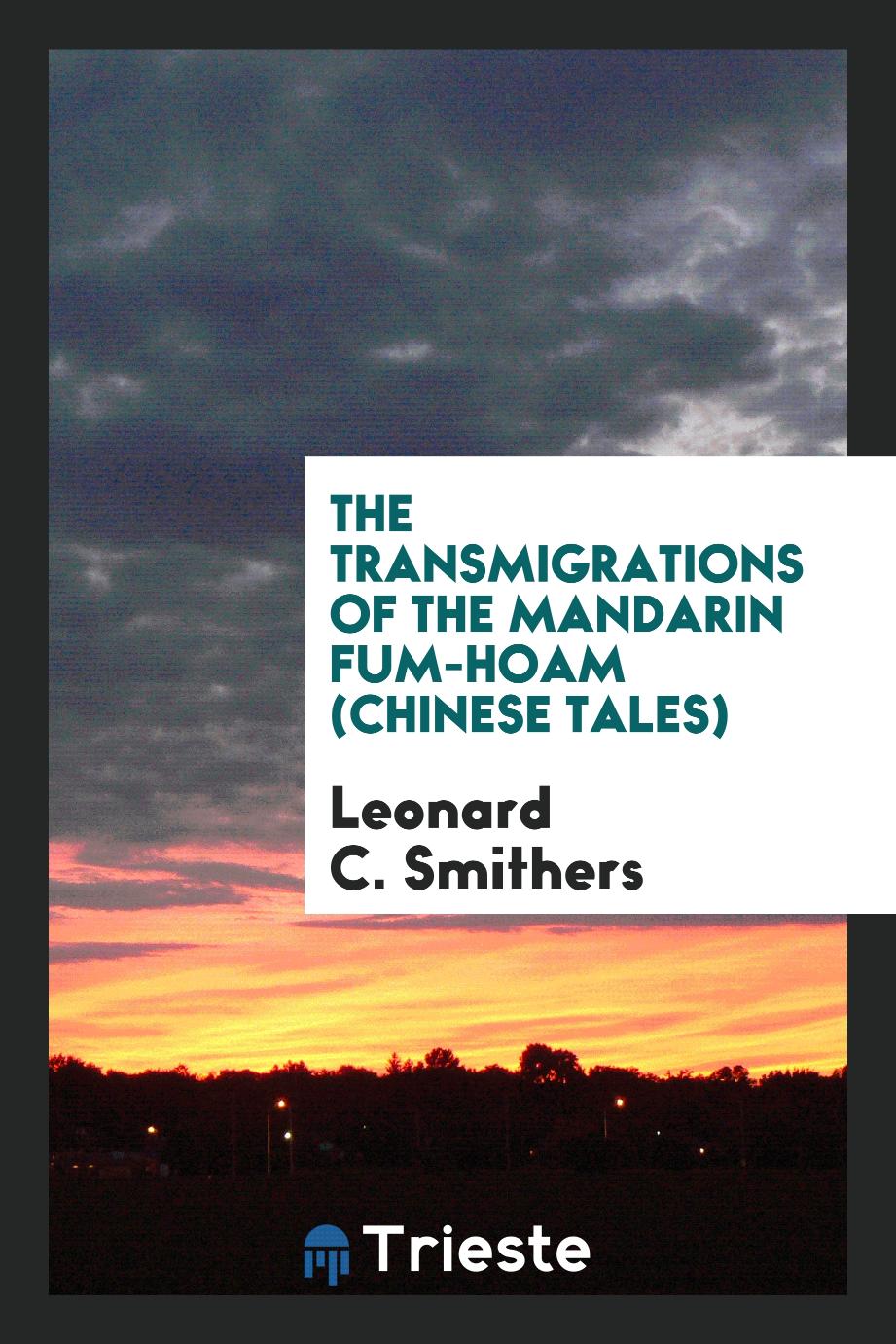 The transmigrations of the Mandarin Fum-Hoam (Chinese tales)