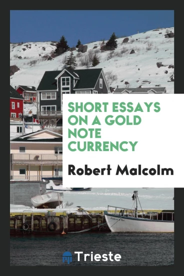 Short essays on a gold note currency
