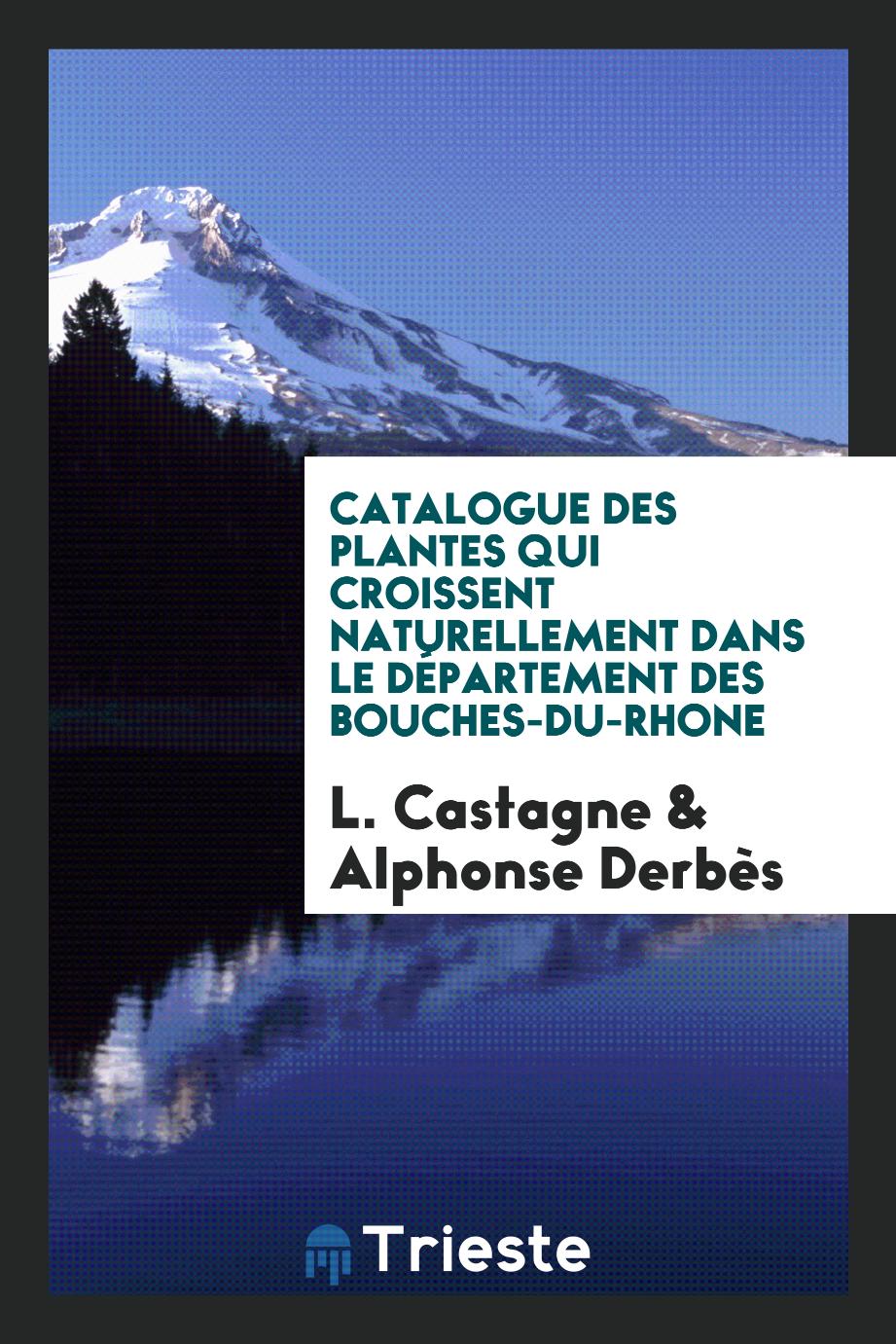 Catalogue des plantes qui croissent naturellement dans le département des Bouches-du-Rhone