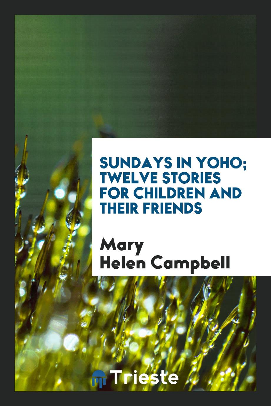 Sundays in Yoho; twelve stories for children and their friends