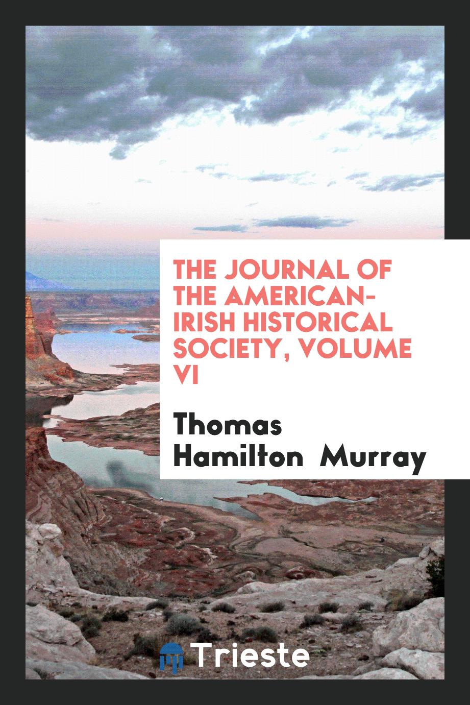 The Journal of the American-Irish Historical Society, Volume VI