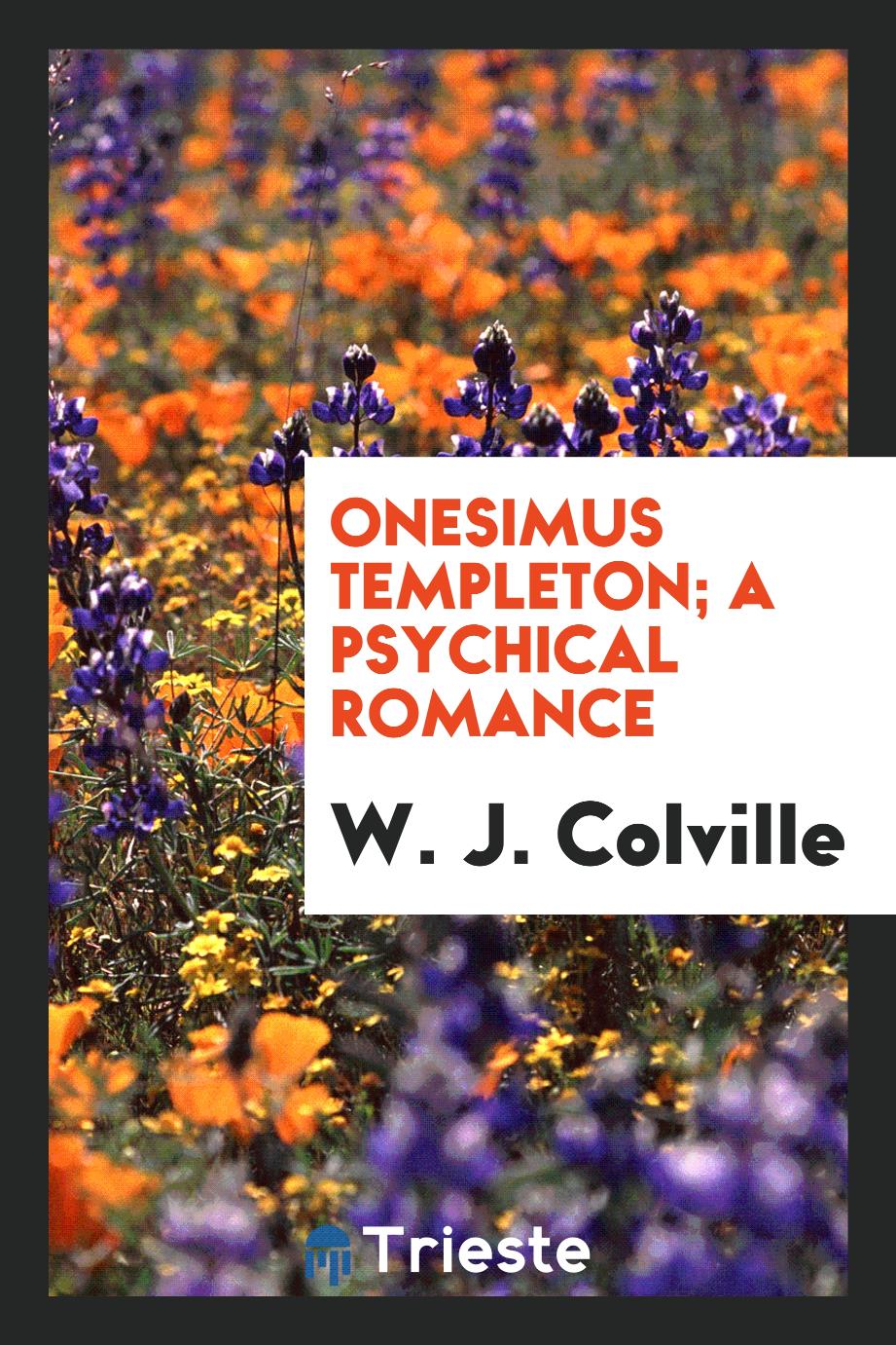 Onesimus Templeton; a psychical romance