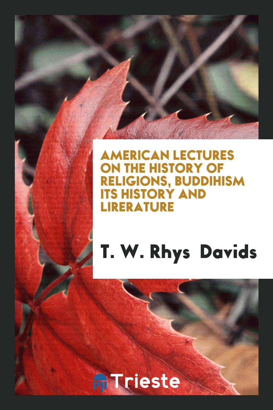 American lectures on the history of religions, buddihism its history and lirerature