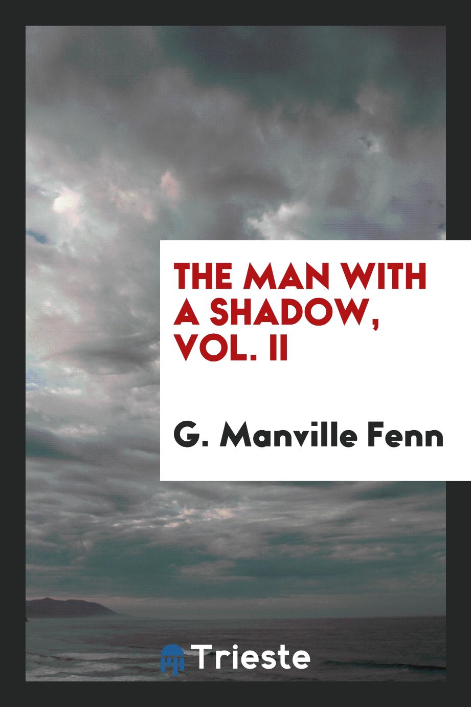 The man with a shadow, Vol. II
