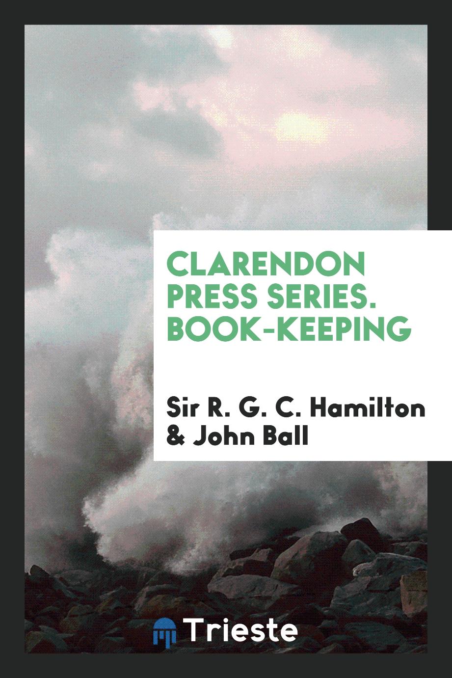 Clarendon Press Series. Book-Keeping