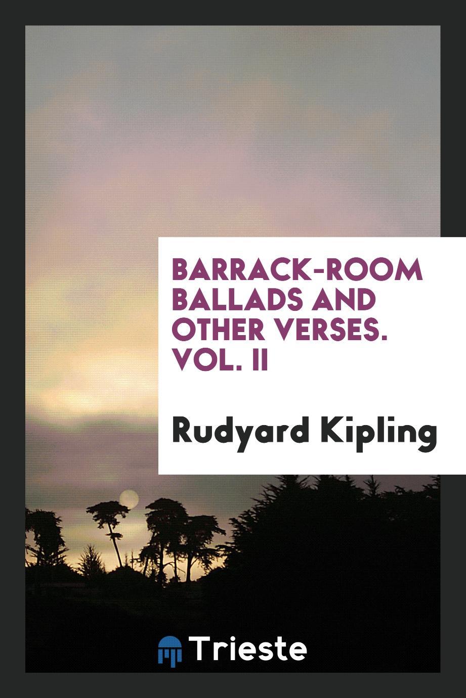 Barrack-room ballads and other verses. Vol. II