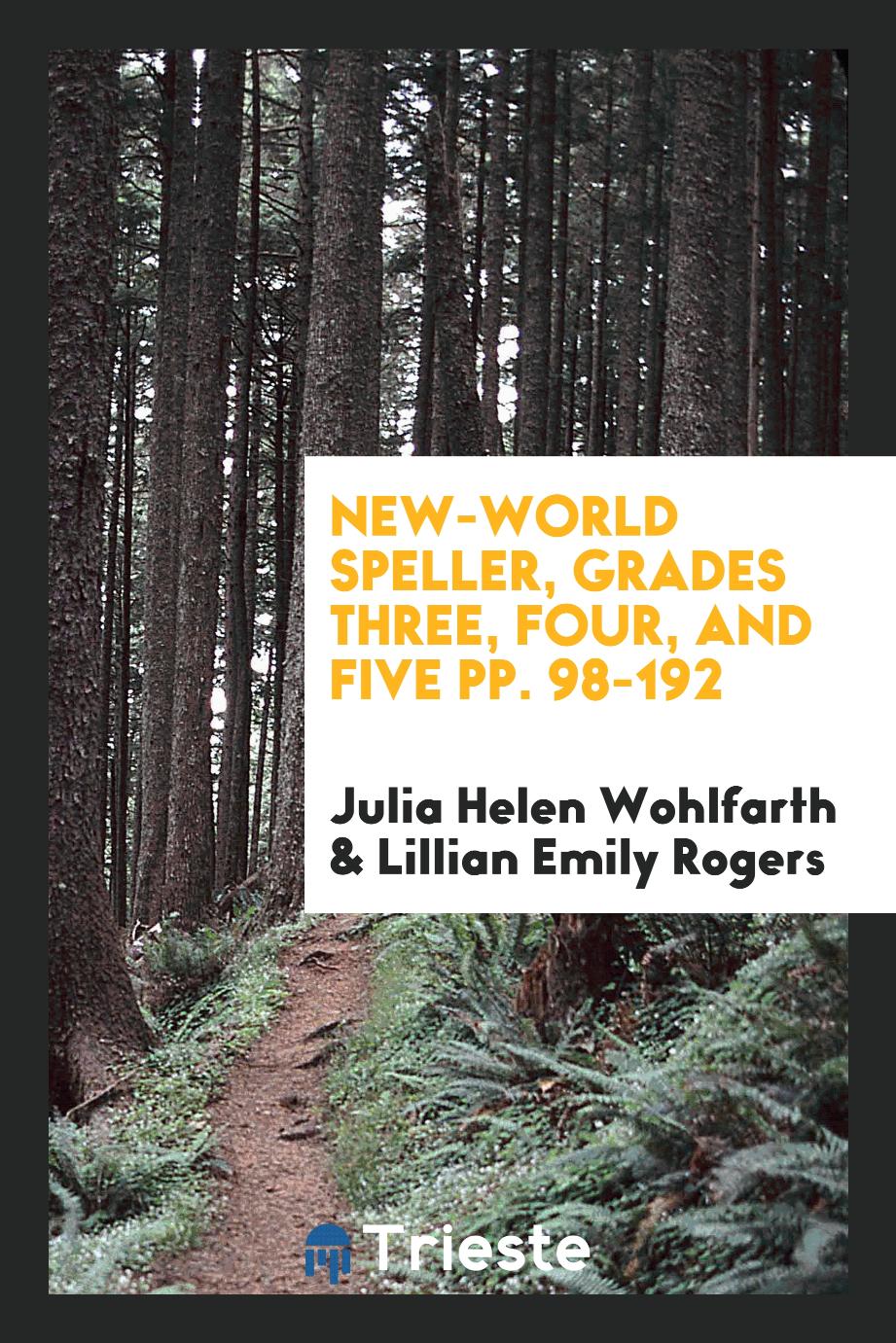 New-World Speller, Grades Three, Four, and Five pp. 98-192