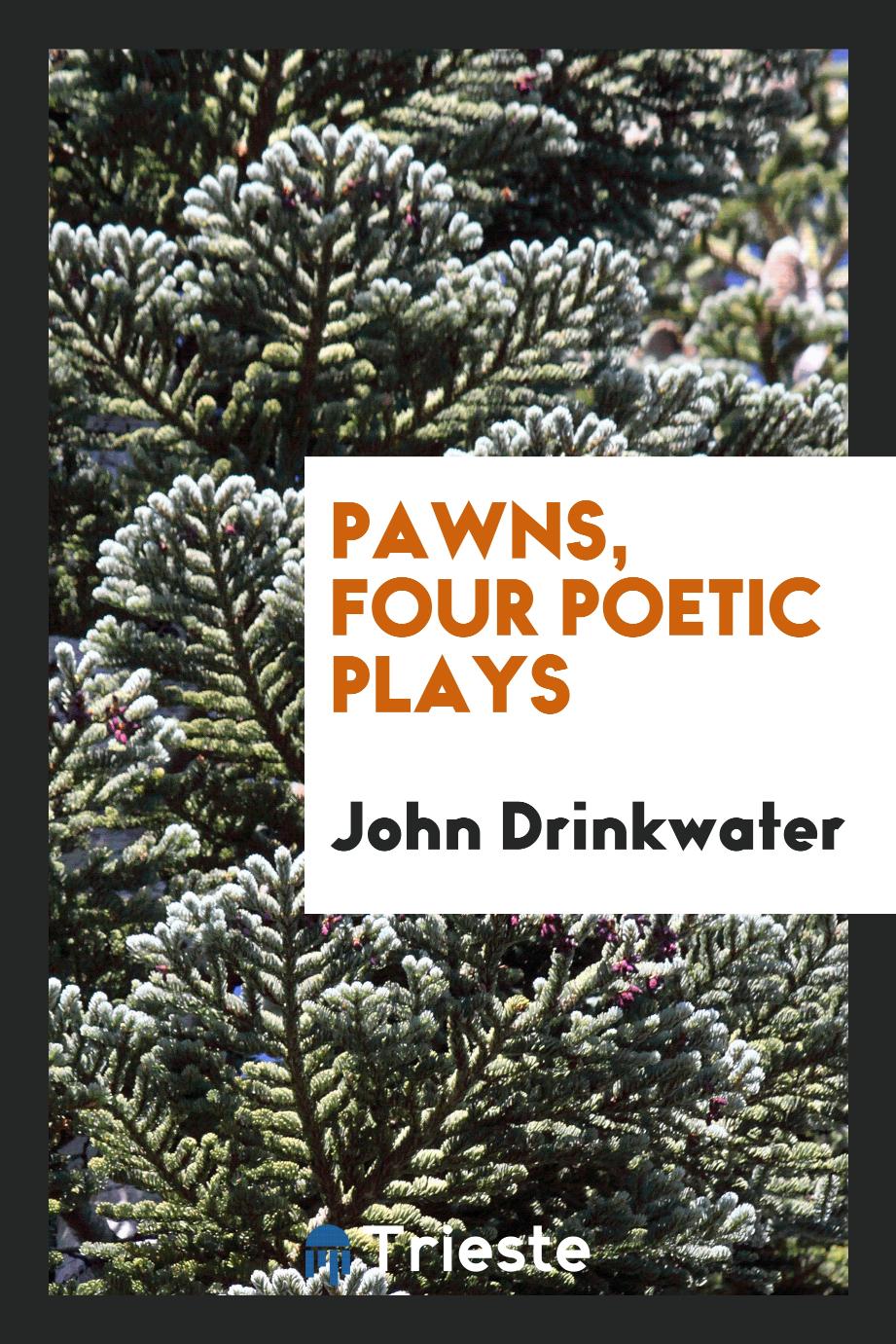 Pawns, four poetic plays