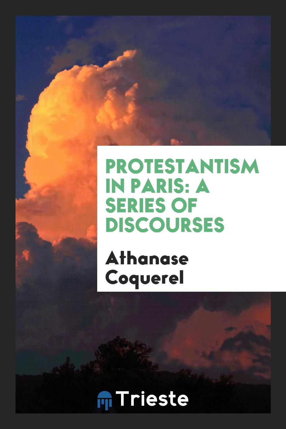 Protestantism in Paris: A Series of Discourses
