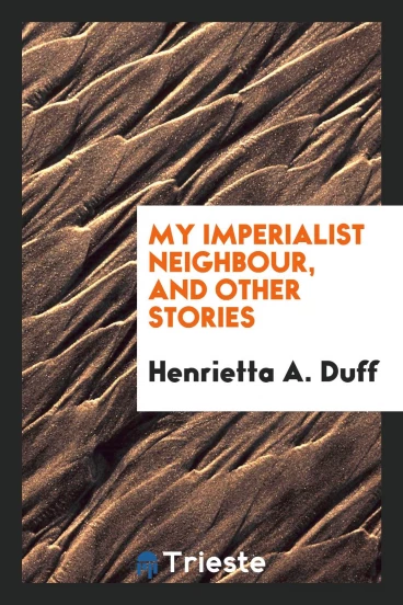 My Imperialist Neighbour, and Other Stories